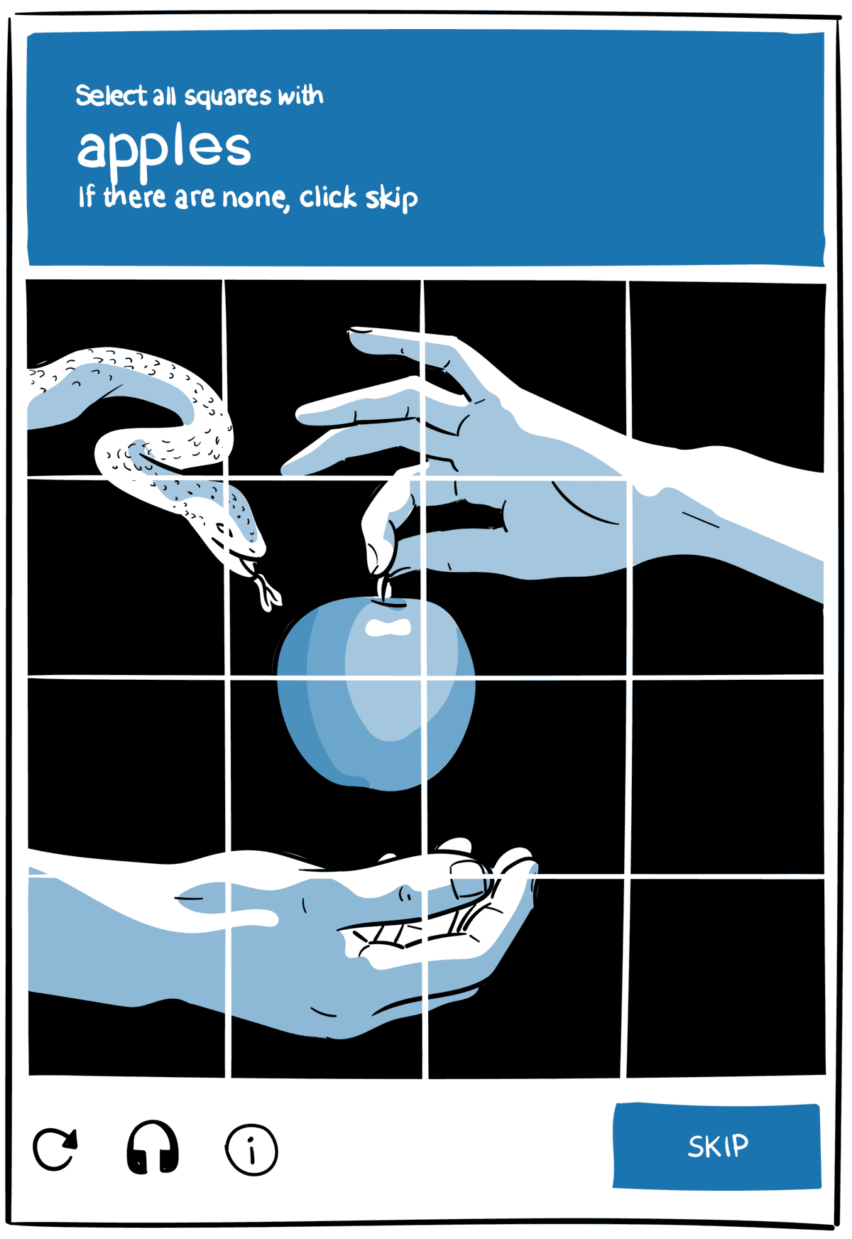 In your browser, a box appears to confirm you are human. It says "select all squares with apples. If there are none, click skip. Below is an imagine of two hands, one dangled an apple from its stem, and the other cupped under the fruit to catch it. A snake hovers in the corner, flicking its tongue.
