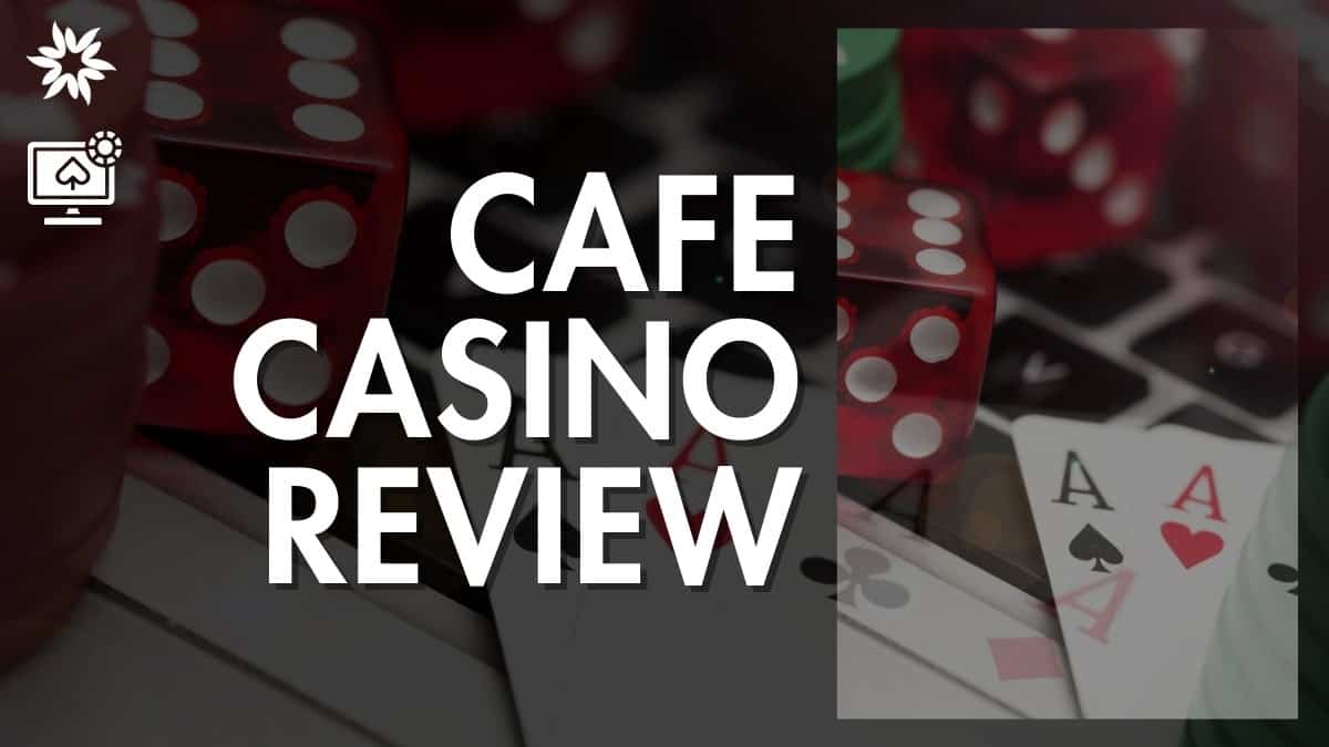 Cafe Casino Review (2024) – $2,500 Exclusive Bonus
