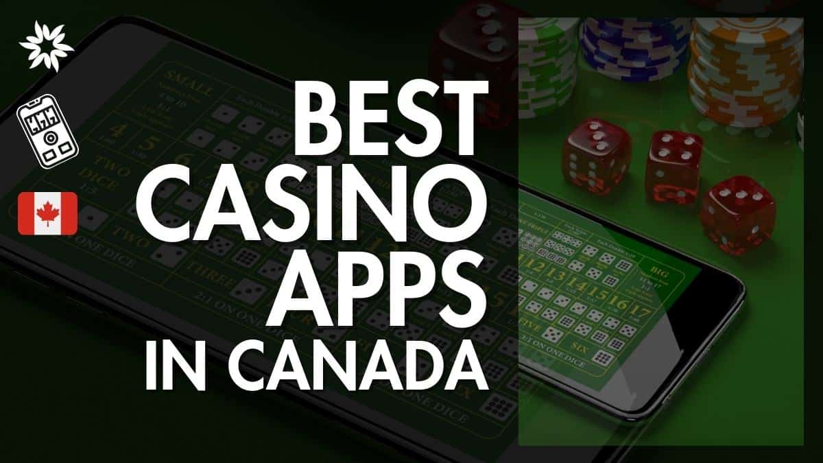 10 Best Casino Apps in Canada (2024): Top CA Mobile Casinos