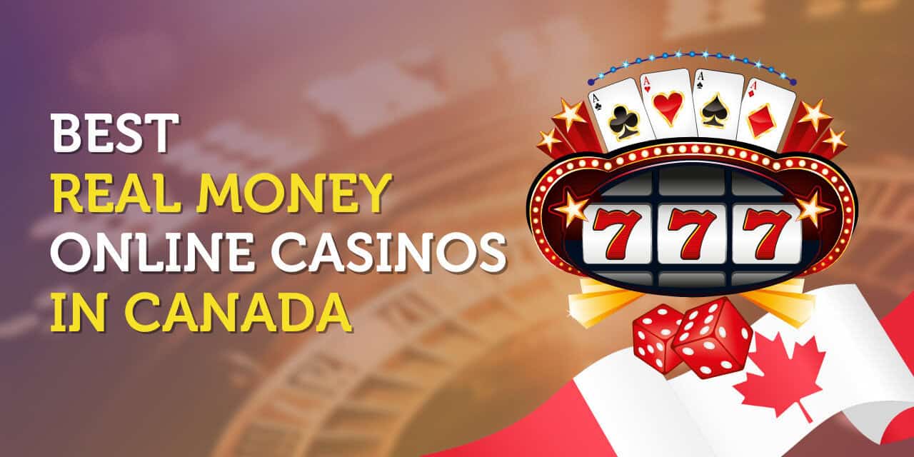 Best Real Money Online Casinos Canada