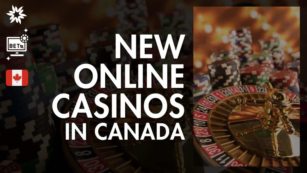 New online casinos in Canada
