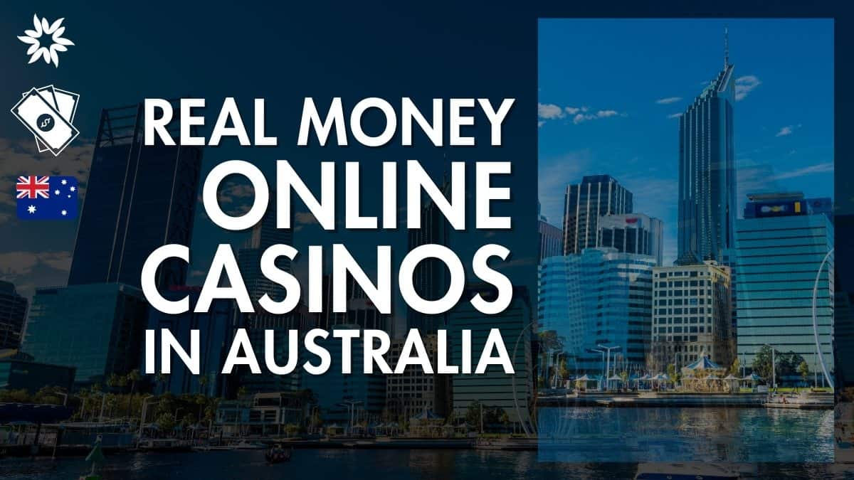 Real Money Online Casinos in Australia