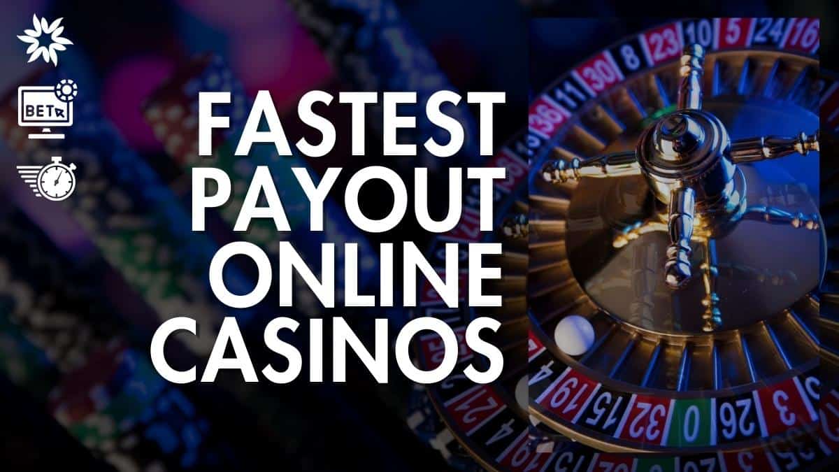 fastest payout online casinos