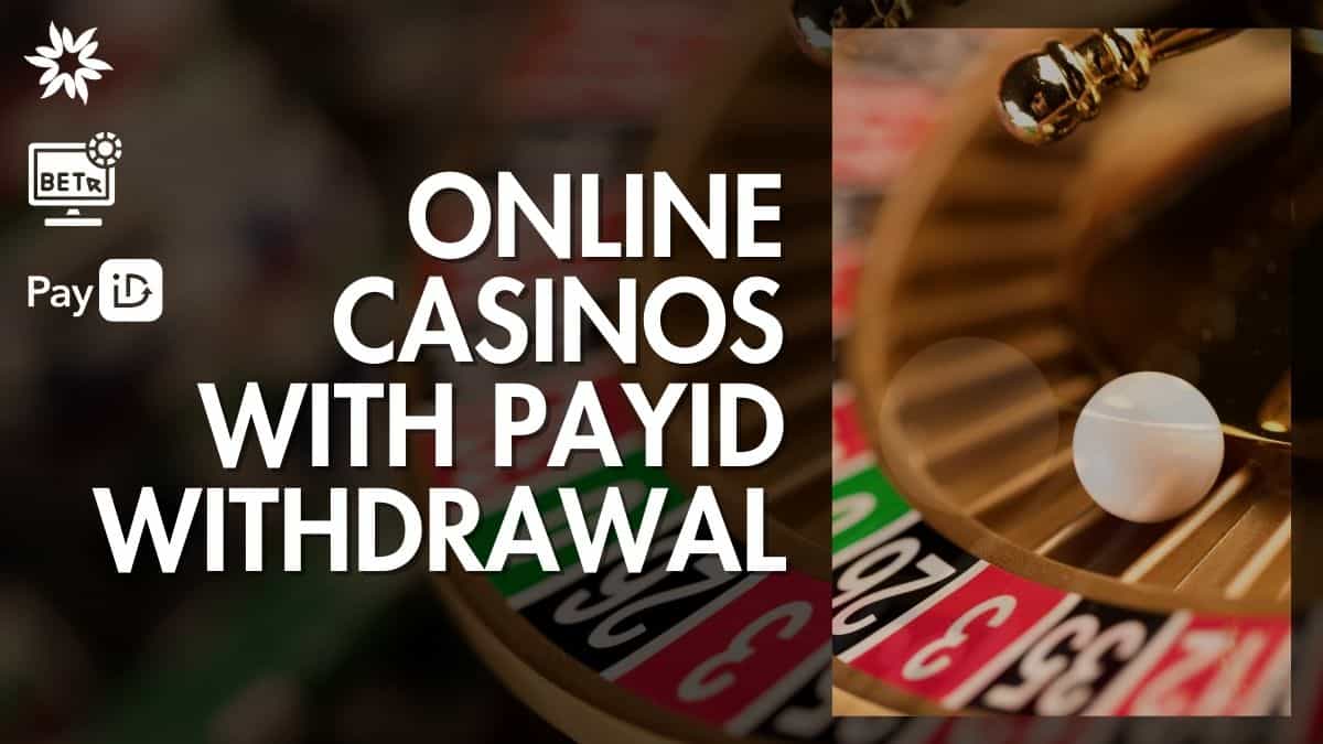 online casinos with payid withdrawal