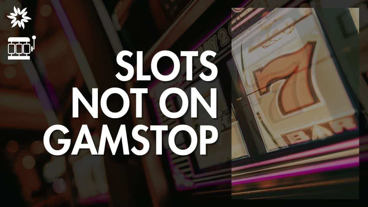 Slots Not on Gamstop UK