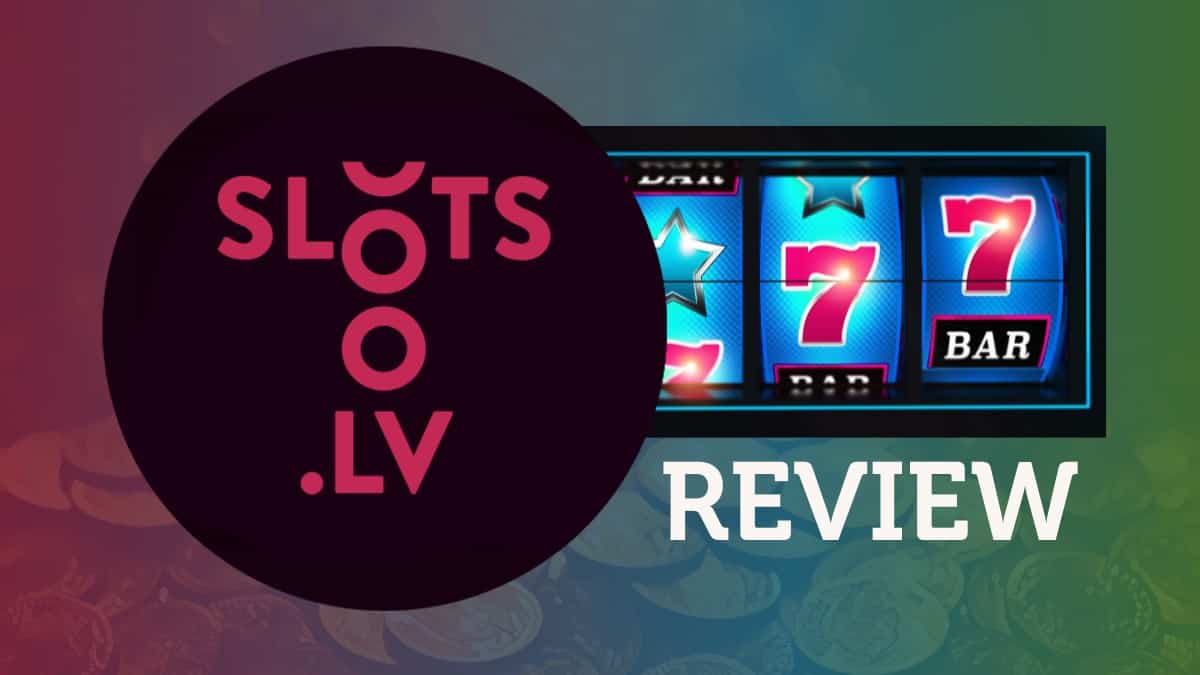 Slots.lv Review - Is It Legit? (June 2023)